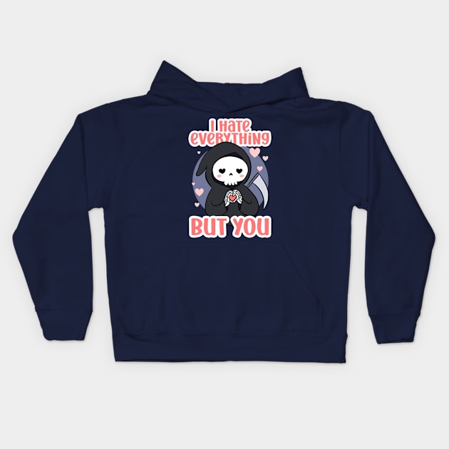 Funny valentines day gift - a cute grim reaper - I hate everything but you Kids Hoodie by Yarafantasyart